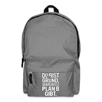 You're the reason there's a plan B - Backpack - elephant grey - Front