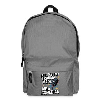 At least my trauma has made me a comedian - Backpack - elephant grey - Front