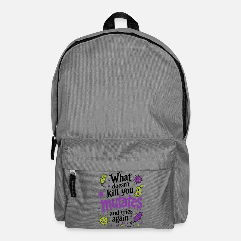 What Doesn't Kill You Mutates And Tries Again - Rucksack - Mittelgrau