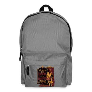 Ich mache kein Drama, ich inszeniere Alltag - Rucksack - Mittelgrau - Vorne