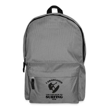 I Graduated Can I Go Back To Surfing Now - Backpack - elephant grey - Front