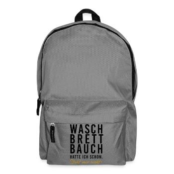 Waschbrettbauch hatte ich schon. Steht mir nicht!  - Rucksack - Mittelgrau - Vorne