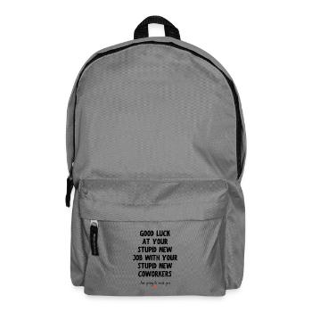 Good Luck at Your New Job Funny Goodbye Quote - Backpack - elephant grey - Front