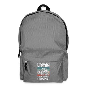 If you want me to listen, talk about trains - Backpack - elephant grey - Front
