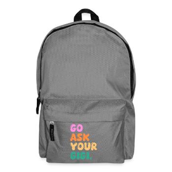 Go Ask Your Grandma Nana Mimi Gigi Grammy Grandmot - Rucksack - Mittelgrau - Vorne
