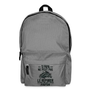 Si papa ne peut pas réparer alors on est foutus - Sac à dos - gris éléphant - Devant