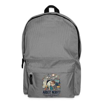 Arbeit nervt Büro Stress Humor - Rucksack - Mittelgrau - Vorne