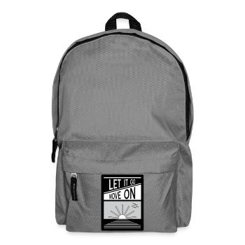 Let it go. Move on. - Backpack - elephant grey - Front
