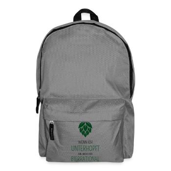 Wenn ich unterhopft bin werde ich bierrrational - Rucksack - Mittelgrau - Vorne