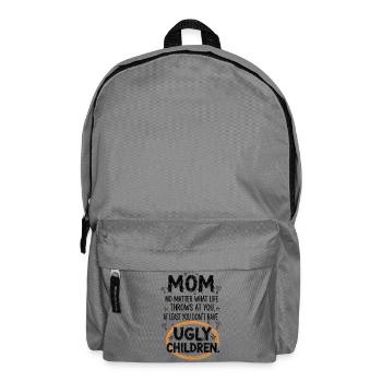 Mom: At least you don't have ugly children - Backpack - elephant grey - Front