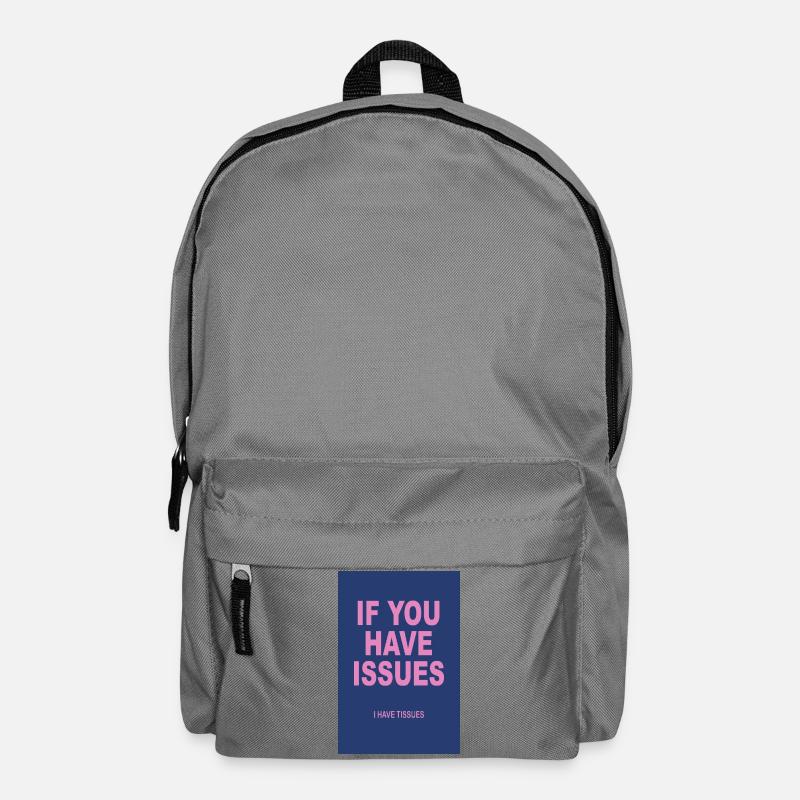 If You Have Issues I Have Tissues - Rucksack - Mittelgrau