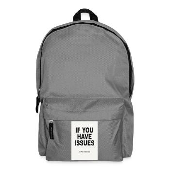 If You Have Issues – Minimalist Humor Poster - Backpack - elephant grey - Front