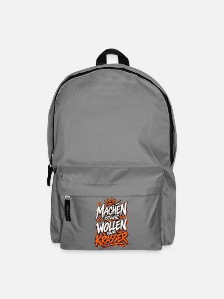 Machen ist wie Wollen nur Krasser Motivationsspruc - Rucksack - Mittelgrau