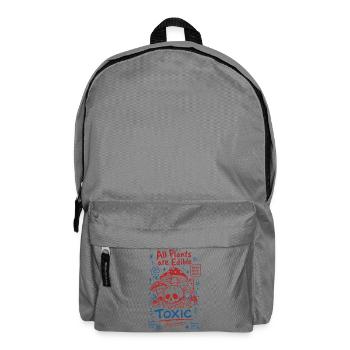 All Plants Are Edible Toxic Organic Gardening - Backpack - elephant grey - Front