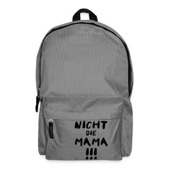 Nicht die Mama! Lustiges Vatertag Papa Motiv - Rucksack - Mittelgrau - Vorne