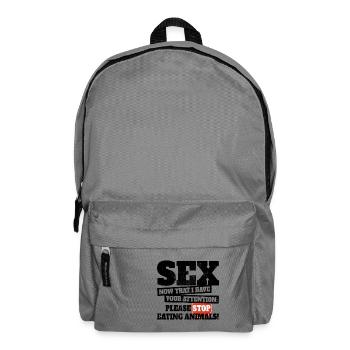 Sex Now I Have Your Attention Stop Eating Animals - Backpack - elephant grey - Front