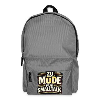 ZU MÜDE FÜR SMALLTALK lustiger Statement Spruch - Rucksack - Mittelgrau - Vorne