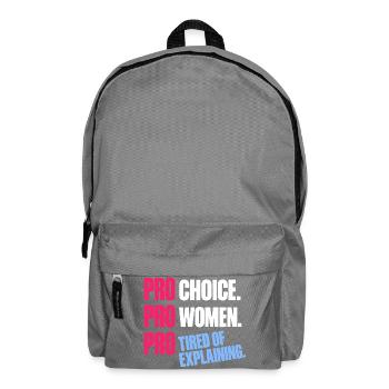 Pro Choice Pro Women Pro Tired Of Explaining - Rucksack - Mittelgrau - Vorne