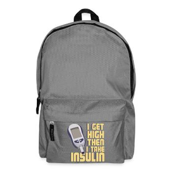Diabetes Humor I Get High Then I Take Insulin Art - Backpack - elephant grey - Front