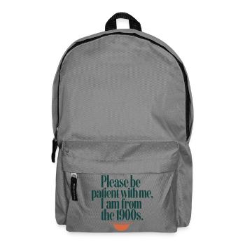Geduld bitte, 1900er Spruch - Rucksack - Mittelgrau - Vorne