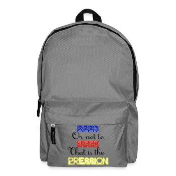 Zu Bier oder nicht zu Bier, das ist der Druck! - Rucksack - Mittelgrau - Vorne