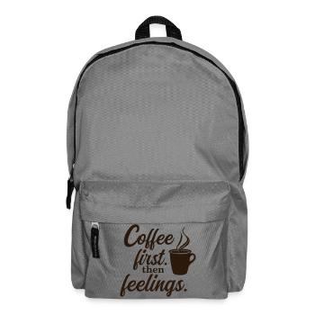 Coffee First. Then Feelings. – Mood Shirt - Backpack - elephant grey - Front