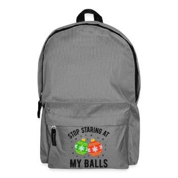 Stop Staring at my Balls - Backpack - elephant grey - Front
