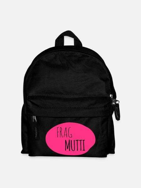 Frag Mutti 1c - Kinder Rucksack - Schwarz