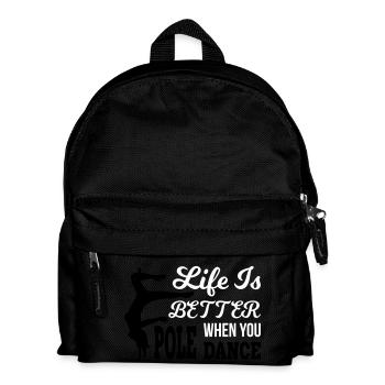 Life Is Better When You Pole Dance - Kids' Backpack - black - Front