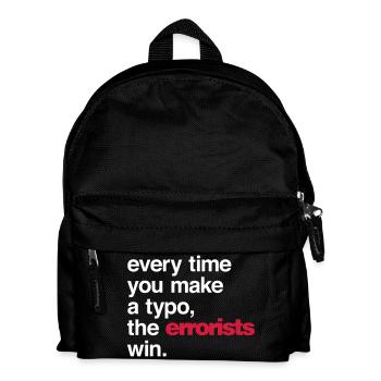 Every Time You Make a Typo, The Errorists Win. - Kinder Rucksack - Schwarz - Vorne