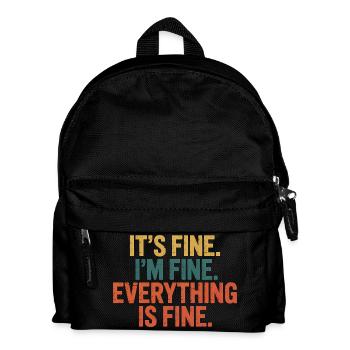 Es ist in Ordnung, mir geht's gut, alles ist in Ordnung – Lustig An - Kinder Rucksack - Schwarz - Vorne