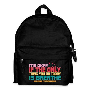 Its Okay If The Only Thing Is Breath - Kids' Backpack - black - Front