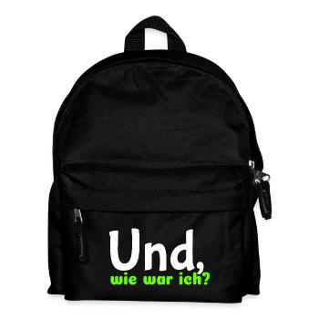 Spruch "Und, wie war ich?" - wob - Kinder Rucksack - Schwarz - Vorne