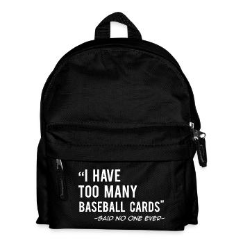 I Have Too Many Baseball Cards - Kids' Backpack - black - Front