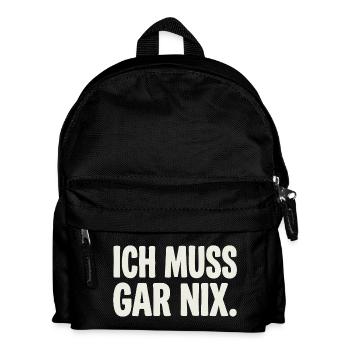 Ich Muss Gar Nix. - Kinder Rucksack - Schwarz - Vorne