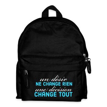 un désir ne change rien une décision change tout - Sac à dos Enfant - noir - Devant