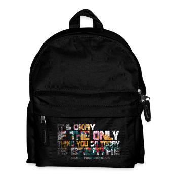 Its Okay If The Only Thing Is Breath - Kids' Backpack - black - Front