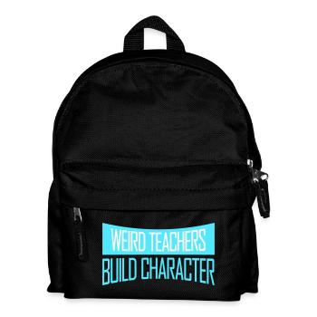 Weird Teachers Build Character Lustiger Lehrer - Kinder Rucksack - Schwarz - Vorne