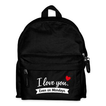 I Love You Even on Mondays - Kids' Backpack - black - Front