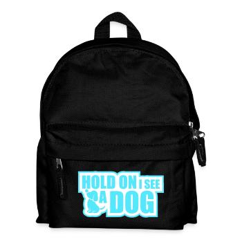 Hold On I See A Dog Hund Lustig Abgelenkt Spruch - Kinder Rucksack - Schwarz - Vorne
