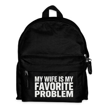 My wife is my favorite problem - Kids' Backpack - black - Front