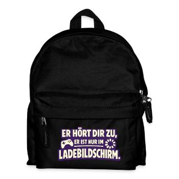 Er Hört Dir Zu Er Ist Nur Im Ladebildschirm - Kinder Rucksack - Schwarz - Vorne