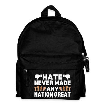 Hate Never Made Any Nation Great Anti  - Kids' Backpack - black - Front