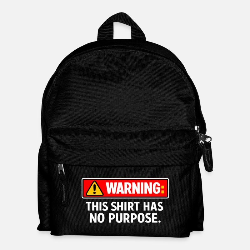 Warning: This Shirt Has No Purpose - Kids' Backpack - black