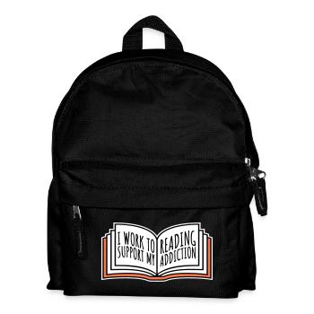 Je travaille pour soutenir mon logo de livres sur la dépendance à la lecture - Sac à dos Enfant - noir - Devant