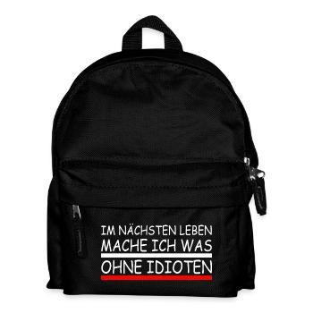 Im nächsten leben mache ich was ohne idioten - Kinder Rucksack - Schwarz - Vorne
