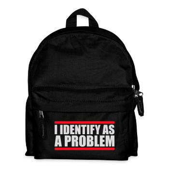 I Identify as a Problem Statement Cheeky Rebellious - Kids' Backpack - black - Front