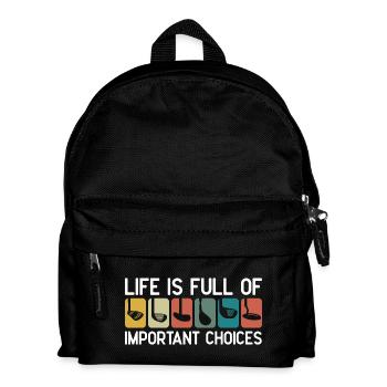 Life Is Full Of Important Choices - Kids' Backpack - black - Front