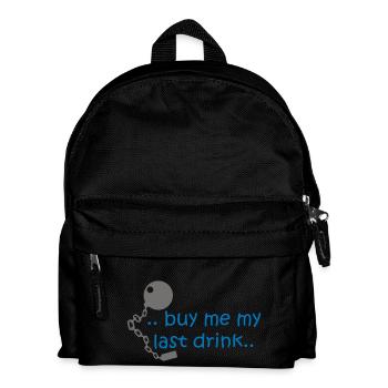 Buy me my last drink.. - Kids' Backpack - black - Front