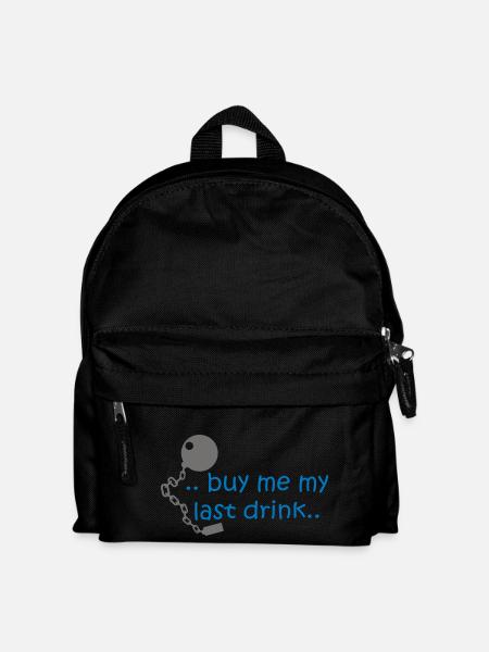 Buy me my last drink.. - Kids' Backpack - black